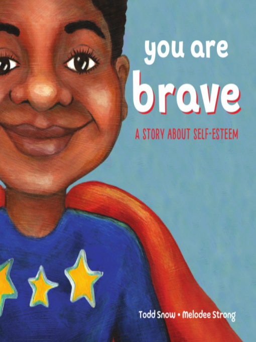 Title details for You Are Brave by Todd Snow - Wait list